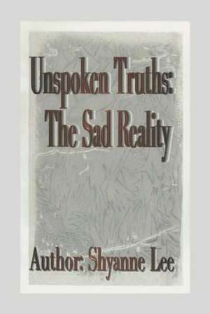 Unspoken Truths de Shyanne Lee