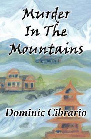 Murder in the Mountains de Dominic J. Cibrario