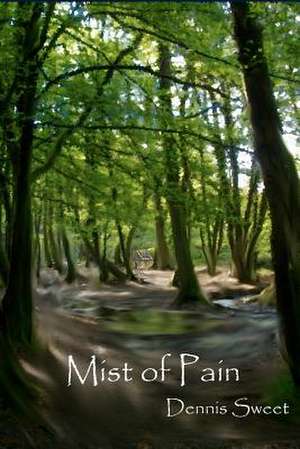 Mist of Pain de Dennis Sweet