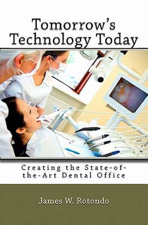 Tomorrow's Technology Today de James W. Rotondo