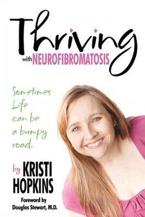 Thriving with Neurofibromatosis de Kristi Hopkins