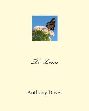 To Lena de Anthony Dover