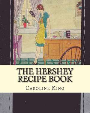 The Hershey Recipe Book de Caroline B. King