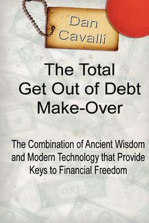 The Total Get Out of Debt Make-Over de Dan Cavalli