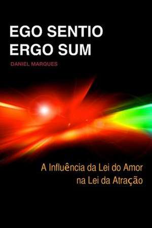 Ego Sentio, Ergo Sum de Daniel Marques