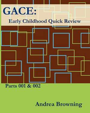 Gace Early Childhood Quick Review de Andrea Browning