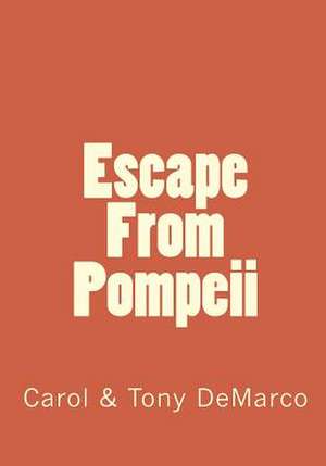 Escape from Pompeii de Carol DeMarco