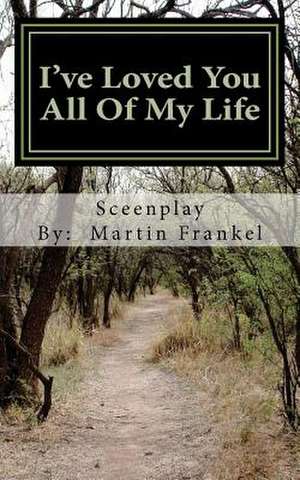 I've Loved You All of My Life de MR Martin Frankel