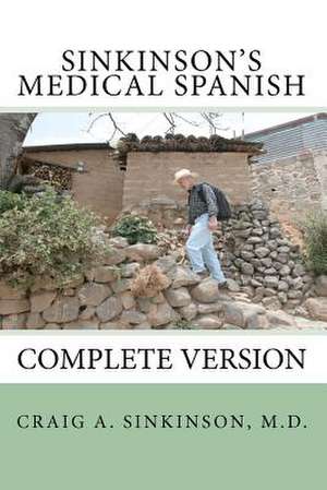 Sinkinson's Medical Spanish de Craig Alan Sinkinson M. D.