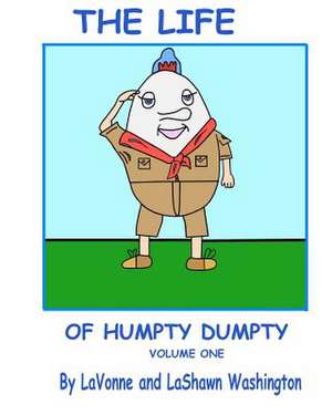 The Life of Humpty Dumpty Volume One de Miss Lavonne Washington