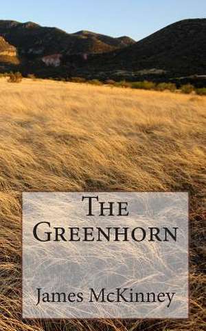 The Greenhorn de James L. McKinney