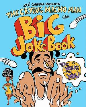 The Crying Macho Man Big Joke Book de Jose Cabrera