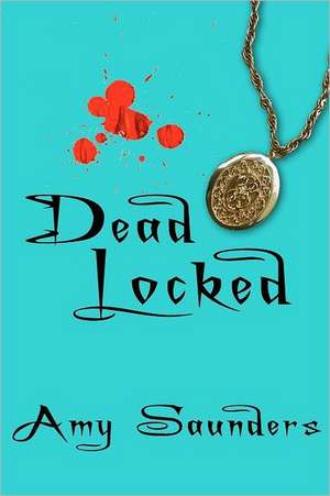 Dead Locked de Amy Saunders