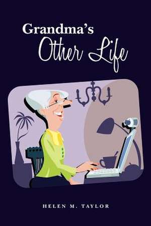 Grandma's Other Life de Helen M. Taylor