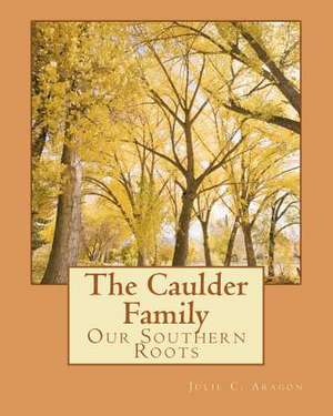 The Caulder Family de Julie C. Aragon