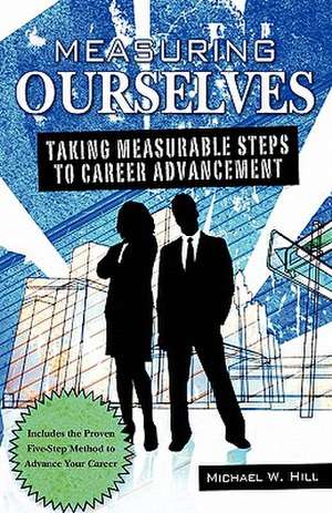 Measuring Ourselves de Michael W. Hill