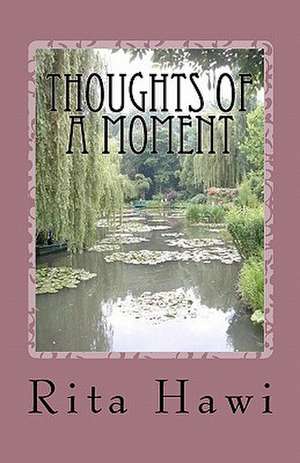 Thoughts of a Moment de Rita Hannele Hawi