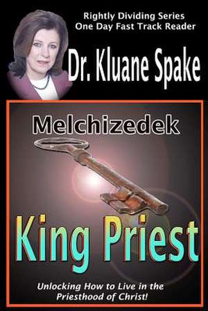 Melchizedek King Priest de Kluane Spake