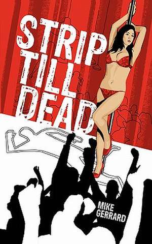 Strip Till Dead de Mike Gerrard