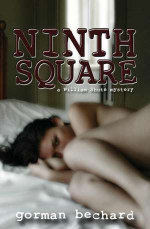 Ninth Square de Gorman Bechard