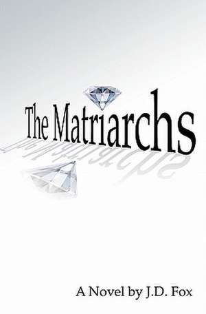 The Matriarchs de J. D. Fox