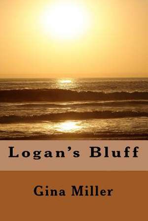 Logan's Bluff de MS Gina Miller