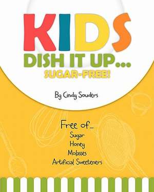 Kids Dish It Up de Cindy E. Souders