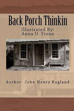 Back Porch Thinkin de John Henry Ragland