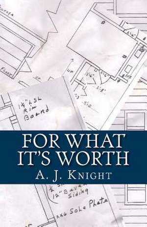 For What It's Worth de A. J. Knight