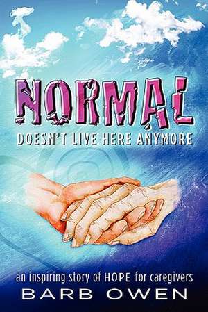 Normal Doesn't Live Here Anymore de Barb Owen