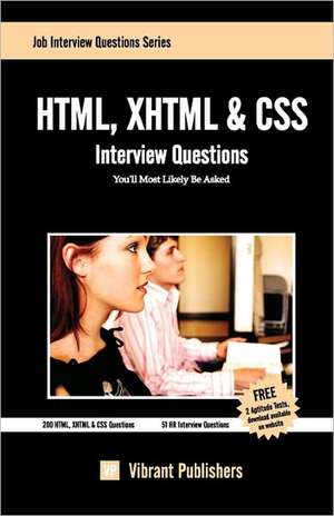 HTML, XHTML & CSS Interview Questions You'll Most Likely Be Asked de Virbrant Publishers