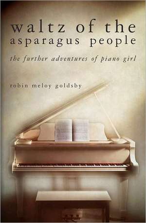 Waltz of the Asparagus People de Robin Meloy Goldsby