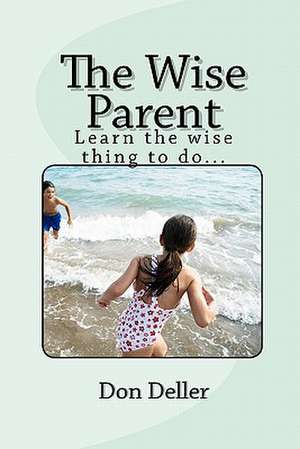 The Wise Parent de Don Deller