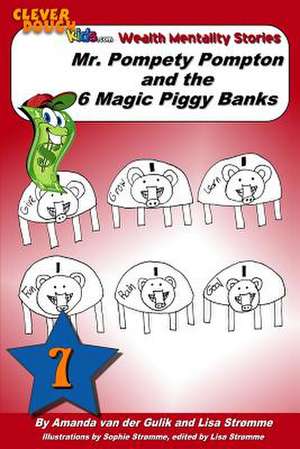 Mr. Pompety Pompton and the Six Magic Piggy Banks de Amanda L. Van Der Gulik