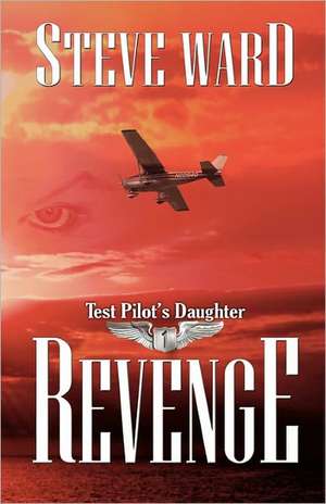 Test Pilot's Daughter de Steve Ward