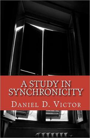 A Study in Synchronicity de Daniel D. Victor