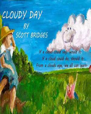 Cloudy Day de Scott Bridges