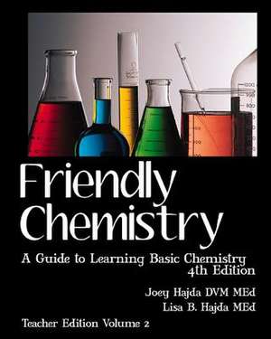 Friendly Chemistry Teacher Edition Volume 2 de Joey Hajda