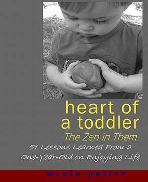 Heart of a Toddler de Megin Potter