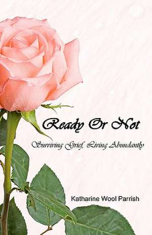 Ready or Not de Katharine Wool Parrish