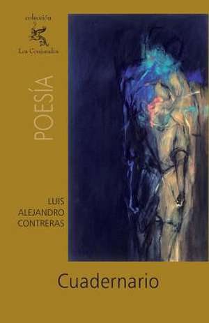 Cuadernario de Luis Alejandro Contreras