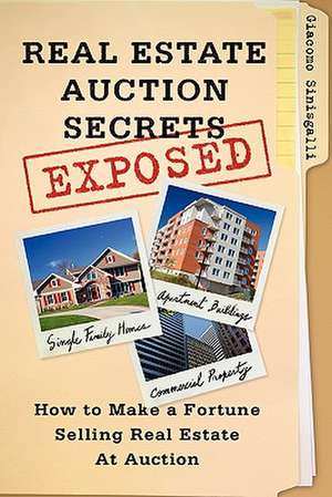 Real Estate Auction Secrets Exposed de Giacomo Sinisgalli