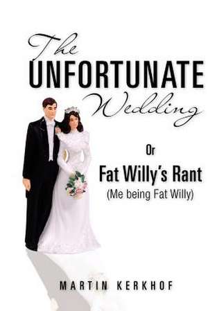 The Unfortunate Wedding de Martin Kerkhof