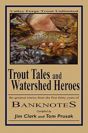 Trout Tales and Watershed Heroes de Tom Prusak