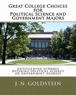 Great College Choices for Political Science and Government Majors de J. N. Goldstein