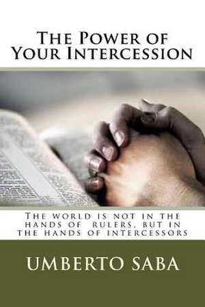 The Power of Your Intercession de Umberto Saba