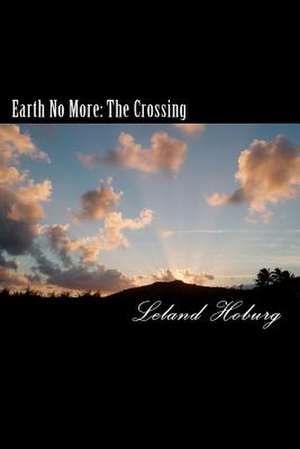 Earth No More de Leland Hoburg