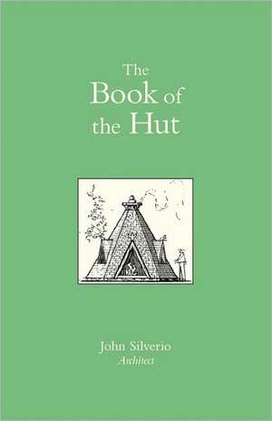 The Book of the Hut de John Silverio