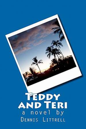 Teddy and Teri de Dennis Littrell