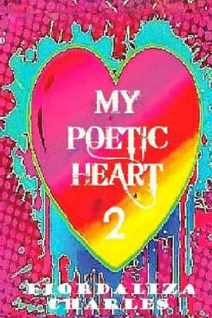 My Poetic Heart II de Fiordaliza Charles